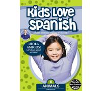 Kids Love Spanish 6:Animals/S - Kids Love Spanish 6: Animals/S