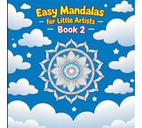 Kids Mandala Coloring Book 30 Easy Mandalas for Children Ages 3-12: Fun, Relaxing Patterns for Boys & Girls