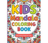 Kids Mandala Coloring Book: Fun and Easy Mandalas for Children: Relaxing and Creative Mandala Designs
