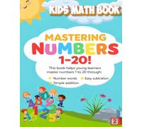 Kids Math Book (Mastering numbers 1-20): NUMBER WORDS, ADDITIONS AND SUBTRACTIONS WORKBOOK