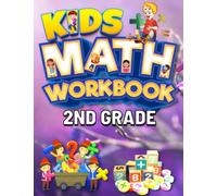 Kids Math Workbook 2nd Grade: Math Workbook for Kids Ages 6-8: Math Facts, Addition, Subtraction, Telling Time