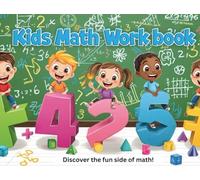 Kids Math Workbook Budget Version (Colorless): Discover the fun side of math!