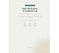Kids' Medication & Symptom Log: A 90-Day Daily Health Tracker for Children with Asthma, Allergies, ADHD & Chronic Conditions - Includes Medication Chart, Symptom Checklist, Doctor Visit Log & Weekly