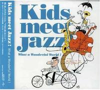 Kids Meet Jazz! - What a Wonderful World!