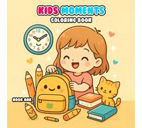 Kids Moments Life Skills Coloring Book: Fun and Educational Activities