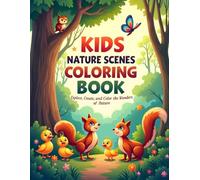 Kids Nature Scenes Coloring Book: Fun Forests, Animals & Outdoor Adventures to Color