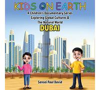Kids On Earth: A Children's Documentary Series Exploring Global Cultures & The Natural World: DUBAI