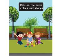 Kids on the Move: Colors and Shapes