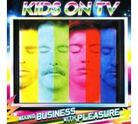 Kids On Tv Mixing Business With Pleasure (CD) Album