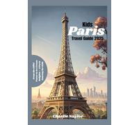 Kìds Paris Travel Guide 2025: From the Eiffel Tower to Ice Cream Delights - A Paris Journey for Kids