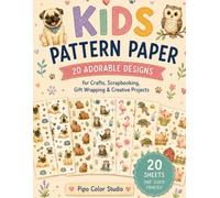 Kids Pattern Paper: Cute Animals: 20 Adorable Animal Designs for Crafts, Scrapbooking, Gift Wrapping, Cards, Collage & Creative Projects