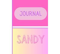 Kids Personalized Notes Journal- Sandy: Unlock your creativity and stay organized with the perfect companion for all your thoughts, ideas, and plans-