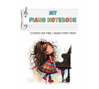 Kids Piano Notebook: Beginner Music Practice with 3 Staves Per Page (Grand Staff Paper)