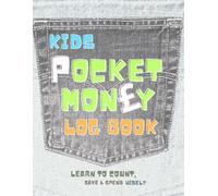 Kids Pocket Money Log Book - Count, Track and Save: Allowance Tracker with Coin and Note Counting, Spending Record, Savings Log and Total Balance Pages