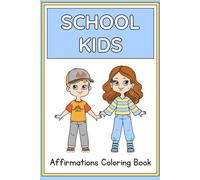 Kids Positive Affirmations coloring book: Teach your kids to love themselves