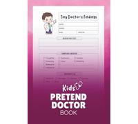 Kids Pretend Doctor Book: Fun and Educational Role-Playing Activity Tracker for Imaginative Young Doctors