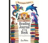 Kids Reading Journal & Book Log for Young Bookworms Ages 7-12: A Fun Reading Tracker for Kids Who Love to Read - Book Reviews, Reading Goals, ... Engaging Prompts & Doodles for Coloring.