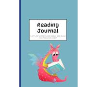 Kids Reading Journal: capture notes on 100 books and build your reading habit
