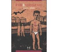 Kids & revolution. Ediz. illustrata