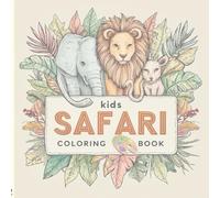 Kids safari coloring book: Fun and easy kids coloring book on safari animals