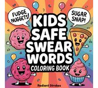 Kids Safe Swear Words Coloring Book: Funny, Kid-Friendly Silly Phrases Coloring Pages for Creativity, Stress Relief, and Screen-Free Fun