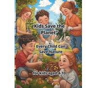 Kids Save the Planet”: Every Child Can Save Nature