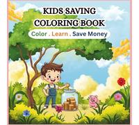 Kids Saving Coloring Book: Fun Coloring Pages to Teach Money Habits, Saving Skills & Responsibility for Kids Ages 4-8