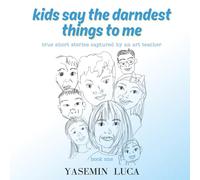 Kids Say The Darndest Things to Me - Book One