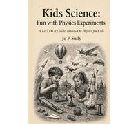 Kids Science: Learn with Experiments: A Let’s Do It Guide: Biology/Life Science