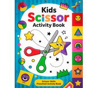 Kids Scissor Activity Book: Scissor Skills Preschool Activity Book