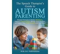 Kids Slt Publication The Speech Therapist's Guide to Autism Parentin (Tascabile)