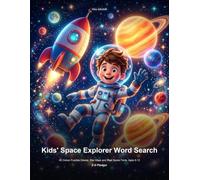 Kids' Space Explorer Word Search: 40 Colour Puzzles, Mazes, Star Maps and Real Space Facts, Ages 8-12