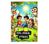 Kids Story Book: Moral Stories that Teach Important Life Lessons