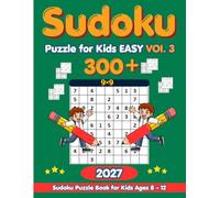 kids sudoku book Easy Ages 8-12 | Fun and Educational Brain Games to Boost Logic 300 Puzzles, Focus, and Problem-Solving Skills: Large Print 9x9 ... Puzzles for Learning, Critical