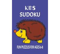 Kids Sudoku Fun Puzzles For Ages 6-8: Sudoku Puzzles for Kids Ages 6-8 | Fun and Challenging | 6x9 Inches | 50+ Puzzles | Solutions Included