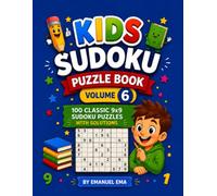 Kids Sudoku Puzzle Book: 100 Classic 9x9 Sudoku Puzzles with Solutions for Ages 8+