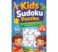 Kids Sudoku Puzzle Book (Ages 6-9): 55+ Fun & Easy Sudoku Puzzles For Kids Ages 6-9, Help To Increase Their Brain Strength And Power|6x9 Inches, 124 Pages| (Solution Included)