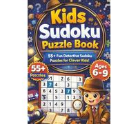 Kids Sudoku Puzzle Book (Ages 6-9): 55+ Fun & Easy Sudoku Puzzles For Kids Ages 6-9, Help To Increase Their Brain Strength And Power|6x9 Inches, 124 Pages| (Solution Included)