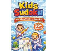 Kids Sudoku Puzzle Book (Ages 6-9): 55+ Fun & Easy Sudoku Puzzles For Kids Ages 6-9, Help To Increase Their Brain Strength And Power|6x9 Inches, 124 Pages| (Solution Included)