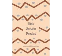 Kids Sudoku Puzzle Book: Easy Sudoku Puzzles | Challenge & Brain Teasers | 6x9 Inches | 110 Pages | 50+ Puzzles | Solutions Included | Instructions Included |