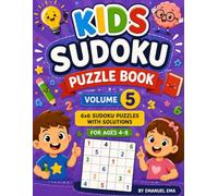 Kids Sudoku Puzzle Book: Fun 6x6 Sudoku Puzzles with Solutions for Ages 4-8