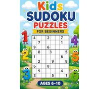 Kids Sudoku Puzzles for Beginners: 100 Easy Logic Games for Kids Ages 6-10