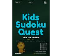 Kids Sudoku Quest: Save the Animals: 150 Sudoku 6×6 Puzzles - Logic and Brain Activity Book