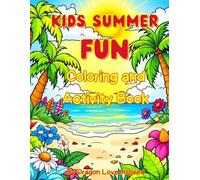 Kids Summer Fun Coloring and Activity Book: Word searches, Mazes, Crosswords, Coloring and More for ages 4-10