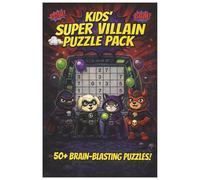 Kids Super Villain Puzzle Pack: Sudoku Puzzles for Kids | Daily Focus & Fun | Help Calm the Mind, Relax, and Focus | 6x9 Inches, 112 Pages | 50+ Puzzles | Solutions Included