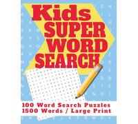 Kids Super Word Search- 100 Word Search Puzzles,1500 Words, Large Print: Screen-Free Fun for Kids Ages 6-10