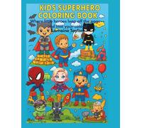 KIDS SUPERHERO COLORING BOOK: Where little heroes leap off the page-and into your colors!