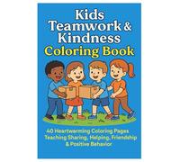 Kids Teamwork & Kindness Coloring Book for Ages 3-8: A Fun and Educational Coloring Book that Encourages Cooperation, Good Manners, Emotional Skills, ... for Preschool & Early Elementary Kids