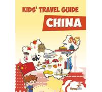Kids' Travel Guide - China: The fun way to discover China - especially for kids