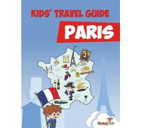 Kids' Travel Guide - Paris: The fun way to discover Paris - especially for kids
